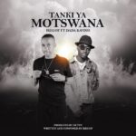 Get Ready for ‘Tanki Ya Motswana’ by Ikegof Ft Dada Kavino