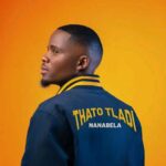 Thato Tladi Releases New Single ‘Nanabela’