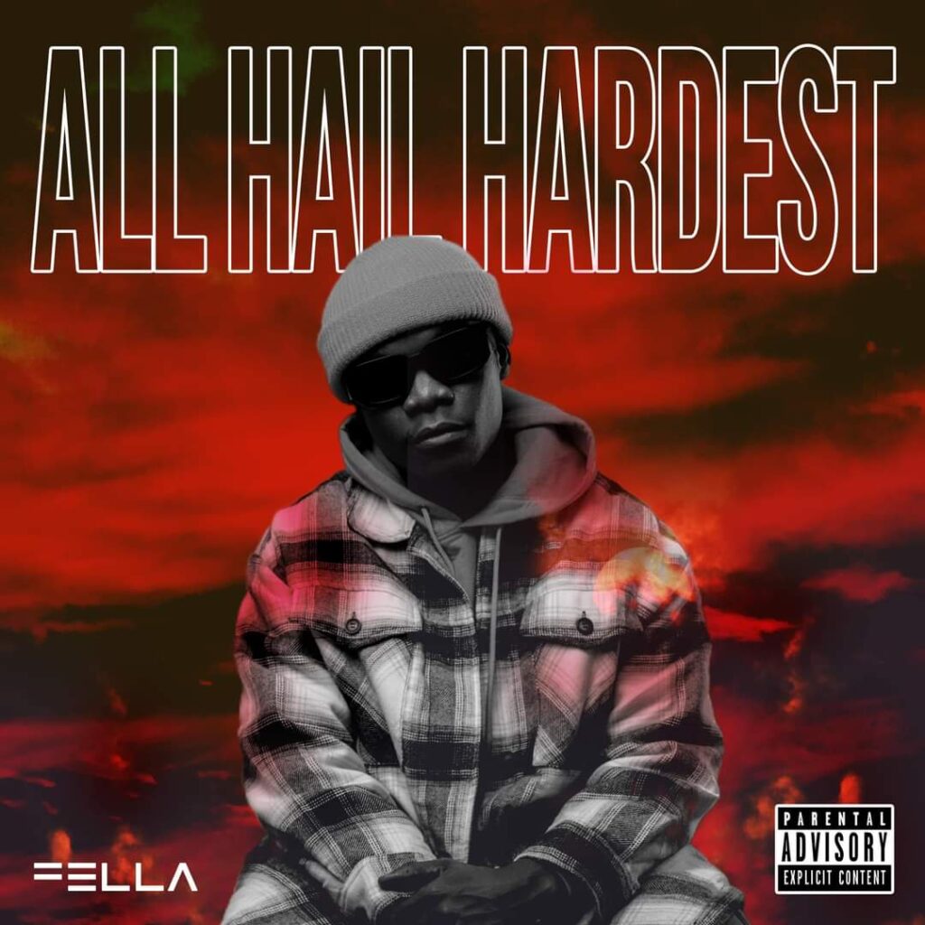 Fella Unveils Cover Artwork and Tracklist for his upcoming project ‘All Hail Hardest’