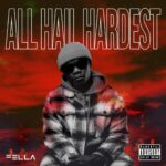 #HardestworkingFella Drops His Latest project, An Album titled ‘#AllHailHardest’