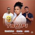 Una Sell’s New Single ‘Tshipi Ya Lela’ W/H Taffy Da Don and Kay SA