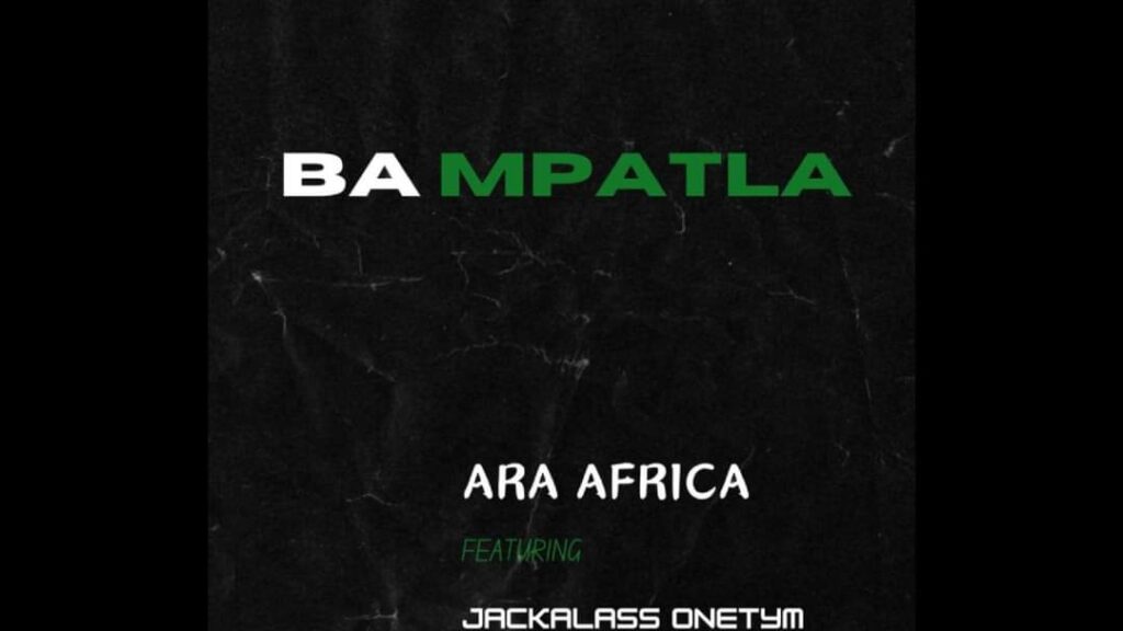 ARA Africa teams Up with Jackalass Onetym on new single ‘Ba Mpatla’