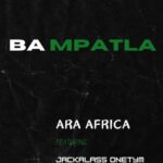 ARA Africa teams Up with Jackalass Onetym on new single ‘Ba Mpatla’