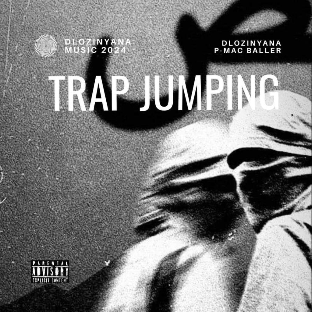 Get Ready for ‘Trap Jumping’! by Dlozinyana & P-Mac Baller