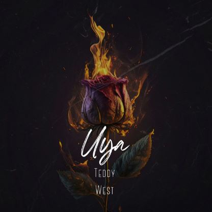 Teddy West releases his latest single titled ‘Uya’