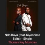 Thomas Kay Musician and Kiyoshima Edits release their latest single titled ‘Ndo Buya’